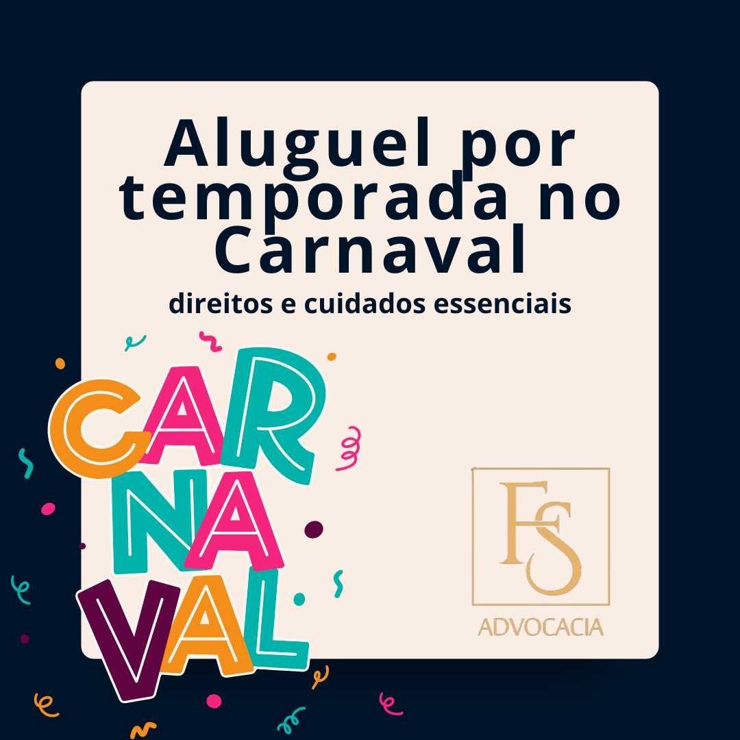 Aluguel por temporada no Carnaval: direitos e cuidados essenciais