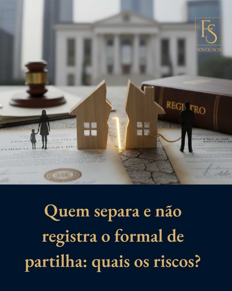 Quem separa e não registra o formal de partilha: quais os riscos e como se precaver?